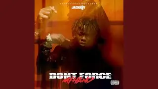 Don't Force My Hand