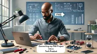 Converting my PhD Project into a Tech Product | Post PhD Plans Begin!