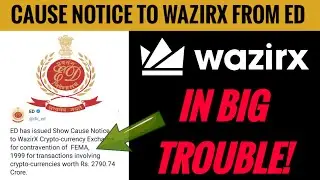🚨 Wazirx exchange in BIG trouble | ED cause notice to wazirx | our money safe or not in wazirx ?