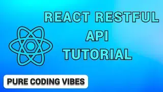 REACT JS RESTful API Slow Paced Tutorial - Pure Coding Vibes