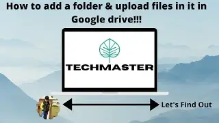 How to make a folder & how to add files in Google Drive