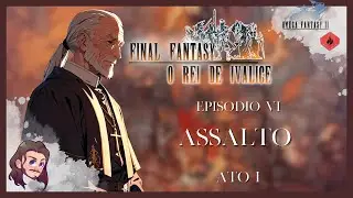 O Rei de Ivalice | OMEGA FANTASY II | Assalto | Ep.6