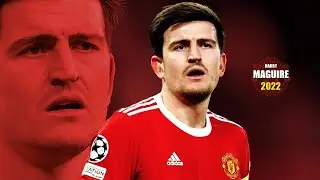 Harry Maguire 2022 ● Amazing Defensive Skills | HD