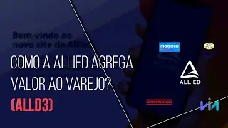 Como a Allied agrega valor aos varejistas? #ALLD3