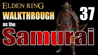 Elden Ring Samurai Walkthrough #37 - Easy Somber Smithing Stone 7 (No Hardcore Slacker Left Behind!)