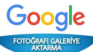 Google Fotoğrafları Galeriye Aktarma Nasıl Yapılır