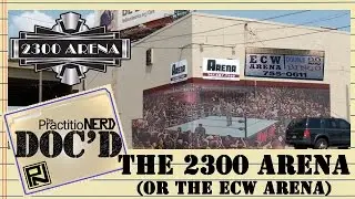 The 2300/ECW Arena - Doc’D #48
