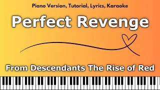 Perfect Revenge - From Descendants The Rise of Red (Piano Version, Tutorial, Lyrics, Karaoke)
