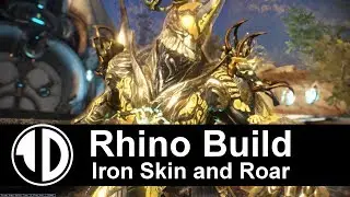 Rhino Build : Warframe : Iron Skin Roar Build