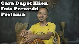 Pengalaman Mendapatkan Klien Prewedding Pertama