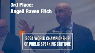 Angeli Raven Fitch: 3rd place winner, 2024 World Championship of Public Speaking Critique