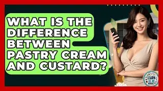 What Is The Difference Between Pastry Cream And Custard? - Learn As An Adult