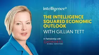 The Intelligence Squared Economic Outlook: Gillian Tett on the Year Ahead in partnership with Y TREE