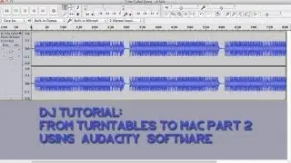 DJ Tutorial: [Audacity] Recording From Turntables To Mac: Software - The DJ AOT Show Ep. 2