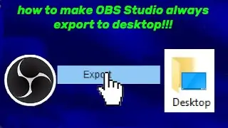 How to make OBS STUDIO export videos to DESKTOP!