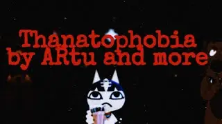 Thanatophobia 100% by ARtu and more (Insane Demon)