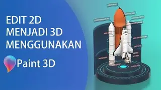 EDIT 2D MENJADI 3D MENGGUNAKAN PAINT3D