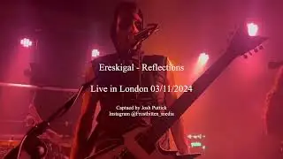 Ereskigal - Reflections | Live in London 2024