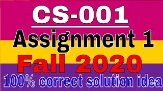 CS-001 Assignment 1  | 100% correct | idea solution semester fall 2020/ by Zaheer ul Islam