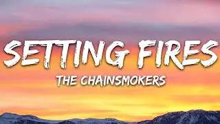 The Chainsmokers, XYLØ - Setting Fires (Lyrics)