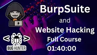 Complete BurpSuite and Website Hacking Course | Burp Suite Complete Course | Website Ethical Hacking