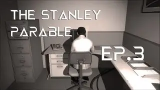 The Stanley Parable Ep.3 | The end is never...