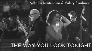 Natalya Dmitrishina & Valery Sundarev - The Way You Look Tonight