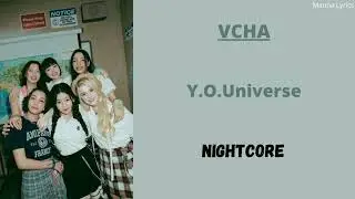 Y.O.Universe ~ VCHA (Nightcore)