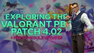 Exploring Valorant PBE | NEW Valorant Patch 4.02 | VALORANT PBE SCHEDULE UPDATE
