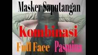 @Masker Saputangan KOMBINASI Pasmina full face...