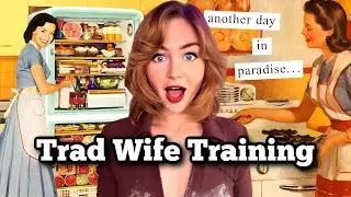 I Did Trad Wife Training…