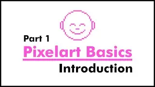 Pixelart For Beginners - Part 1 - Introduction