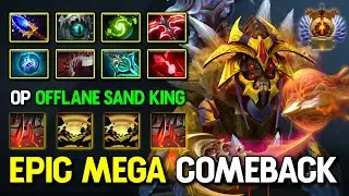 EPIC MEGA COMEBACK Sand King Max 8Slotted Item Build 100% Become OP Offlane GOD 7.37 DotA 2