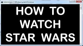 Windows Command Line Tutorials - 12 - HOW TO WATCH STAR WARS MOVIE IN CMD