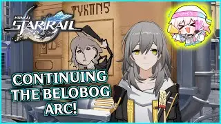 Continuing Honkai: Star Rail's Story so Bronya can step on me [Belobog Arc] [LIVE]