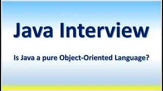 Java Interview   Is Java a pure Object Oriented Language