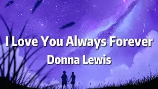 Donna Lewis - I Love You Always Forever (Lyrics)