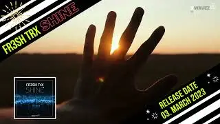 FR3SH TrX - Shine (Teaser)