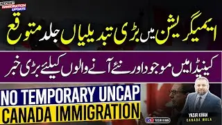 Canada's Immigration Shakeup 2024: No More Temporary Uncap? | Major Policy Changes & Public Opinion