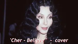 ''Cher - Believe''  -  cover  /guitar Y.B.  piano S.Senin/