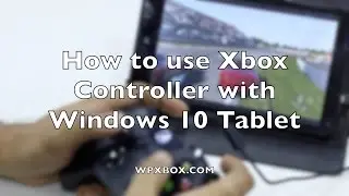 How to use Xbox One Controller with Windows 10 Tablets