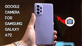 Google Camera for Samsung galaxy A72 | Gcam for Samsung A72