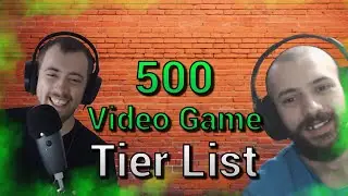500 Video Games Tier list - Episode 5 - ThreeBudsOnePodcast