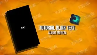 TUTORIAL BLINK TEXT!! | | ALIGHT MOTION