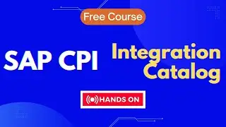 SAP CPI - SAP Integration Catalog Hands-on Free Tutorial  