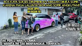 BOS KAYA SUKSES DIREMEHKAN ABIS2AN DIKIRA SOPIR KARENA MASA LALUNYA SOPIR ANGKUTAN UMUM!!Tapi lihat.