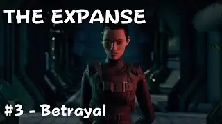 Betrayal - The Expanse: A Telltale Series Episode 1 - Playthrough #3