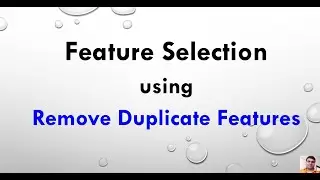 Feature Selection using Remove Duplicate Numerical and Categorical Features - Tutorial 3