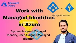 What is a managed identity in Azure? | How to create a managed identity? | System vs User Assigned