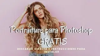 Cómo instalar Portraiture para Photoshop + Descarga directa gratis
